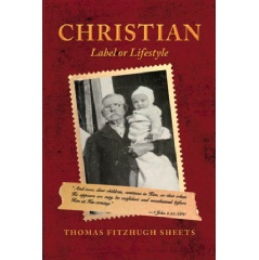 “cristiano:-¿etiqueta-o-estilo-de-vida?”,-de-thomas-fitzhugh-sheets,-es-una-lectura-obligada-para-todo-cristiano-amante-de-dios-–-cbainfo