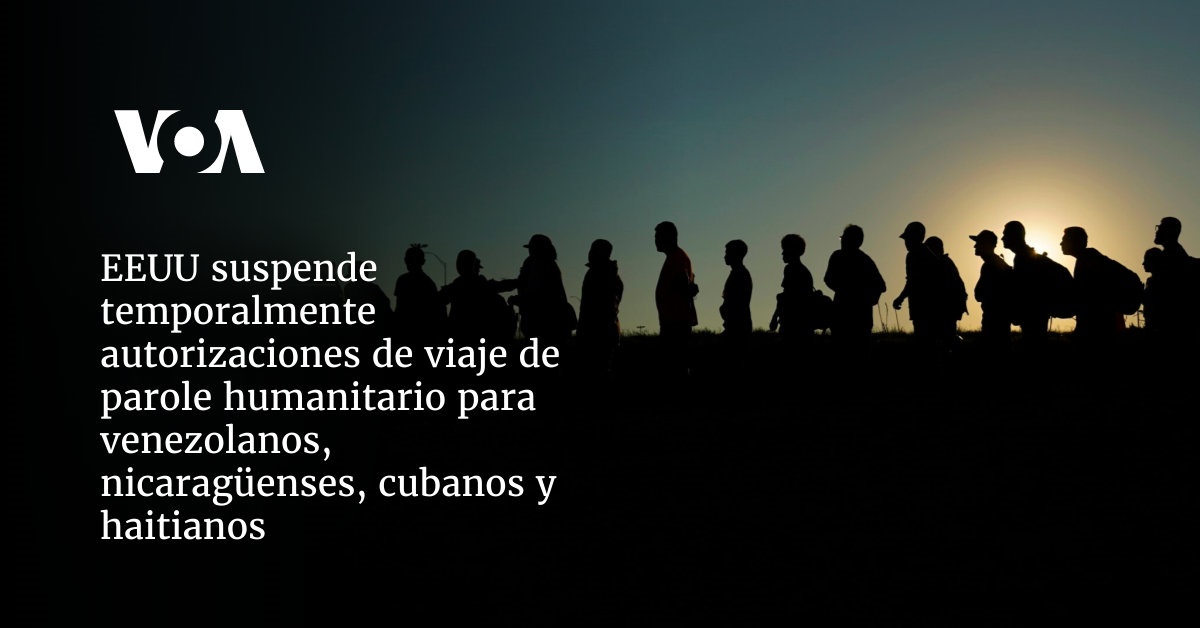 eeuu-suspende-temporalmente-autorizaciones-de-viaje-de-parole-humanitario-para-venezuela,-nicaragua,-cuba-y-haiti