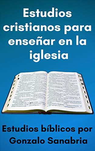 Estudios bíblicos : Estudios cristianos para enseñar la…