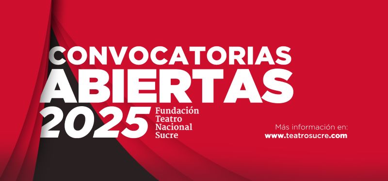 Conozca y aplique a las convocatorias de la Fundación Teatro Nacional Sucre 2025