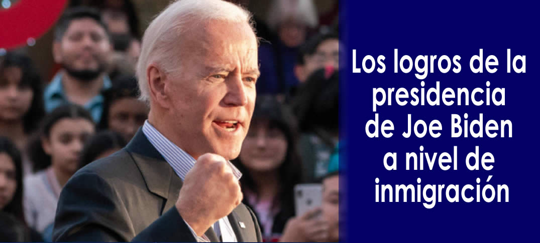 Los logros de la presidencia de Joe Biden a nivel de inmigración