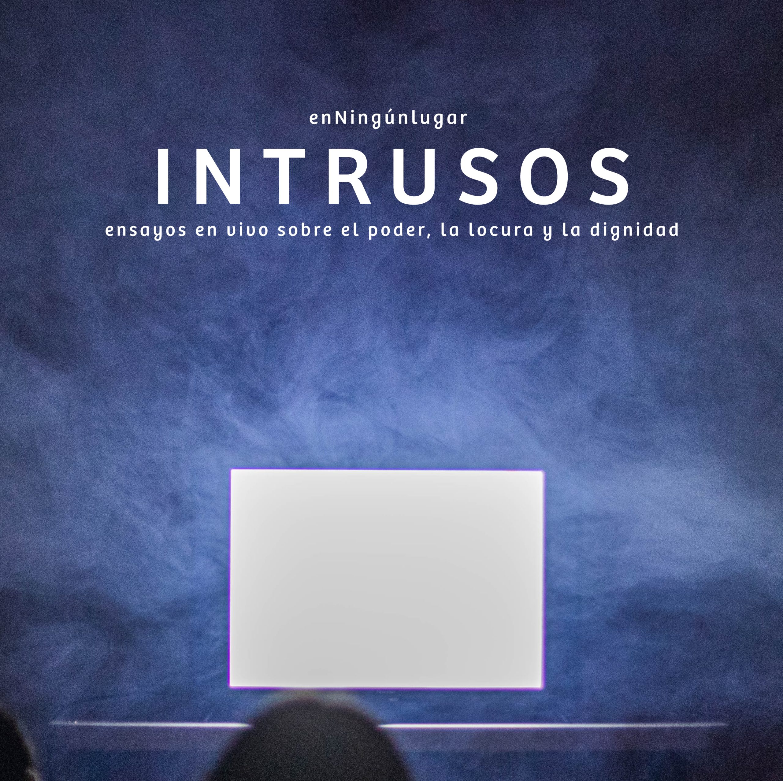 Teatro “Intrusos. Ensayos en vivo sobre el poder, la locura y la dignidad” – Parque Cultural Valparaíso