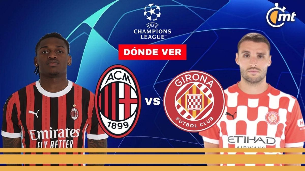 Dónde ver AC Milan vs Girona: horario y canal Champions League EN VIVO